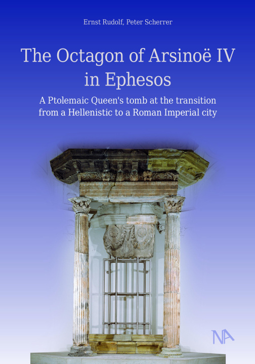 Kniha The Octagon of Arsinoë IV in Ephesos Peter Scherrer