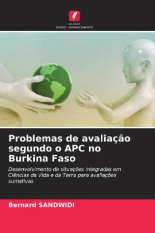 Книга Problemas de avaliaç?o segundo o APC no Burkina Faso Bernard Sandwidi