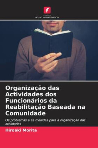 Kniha Organizaç?o das Actividades dos Funcionários da Reabilitaç?o Baseada na Comunidade 