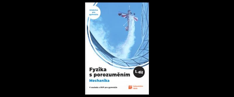 Kniha Fyzika s porozuměním - UČ pro gym 1. díl 