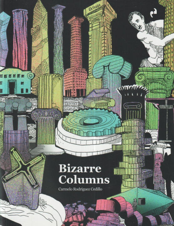 Knjiga BIZARRE COLUMNS CARMELO RODRIGUEZ CEDILLO
