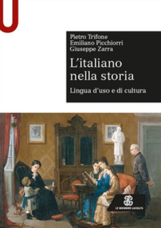 Kniha italiano nella storia. Lingua d'uso e di cultura Pietro Trifone