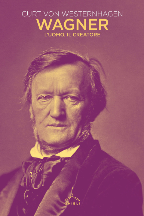 Knjiga Wagner. L'uomo, il creatore Curt von Westernhagen
