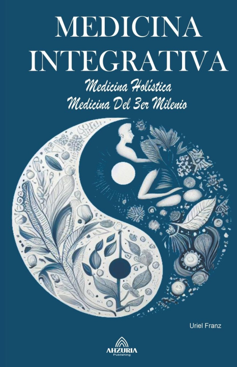 Buch Medicina Integrativa  - Medicina Holística - Medicina Del 3er Milenio 