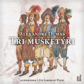 Audio Tři mušketýři – I. díl - CDmp3 Alexander Dumas