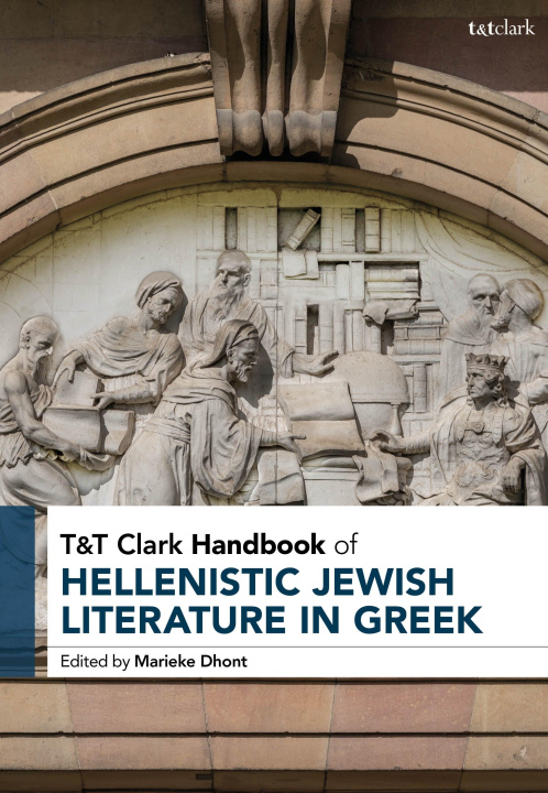 Kniha T&t Clark Handbook of Hellenistic Jewish Literature Marieke Dhont