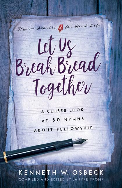 Book Let Us Break Bread Together Kenneth W Osbeck