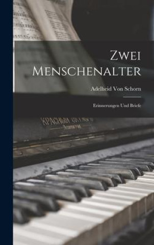 Knjiga Zwei Menschenalter Adelheid Von Schorn