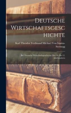 Kniha Deutsche Wirtschaftsgeschichte Karl Theodor Ferd... Von Inama-Sternegg