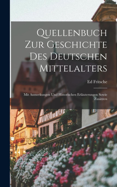 Knjiga Quellenbuch Zur Geschichte Des Deutschen Mittelalters Ed Fritsche