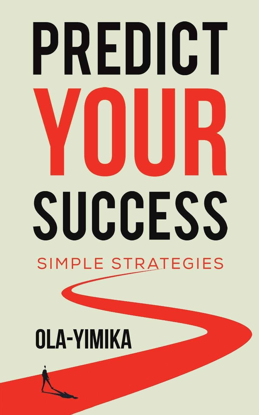 Knjiga Predict Your Success Ola-Yimika .