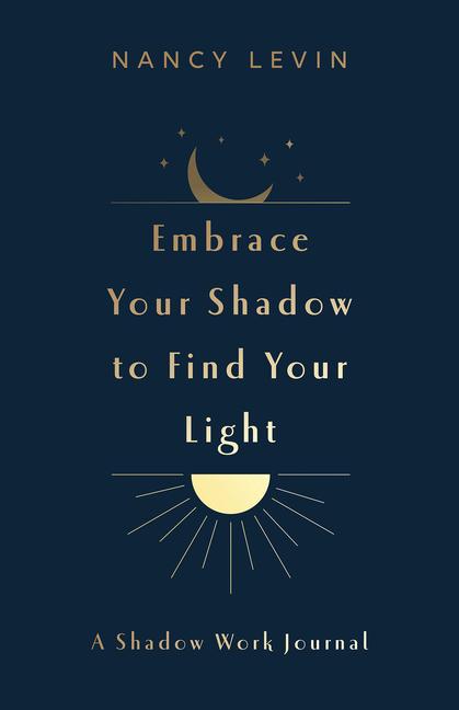 Buch Embrace Your Shadow to Find Your Light Levin