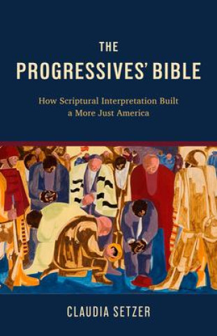 Book The Progressives' Bible Claudia Setzer
