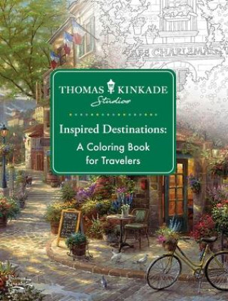 Kniha Thomas Kinkade Studios Inspired Destinations 