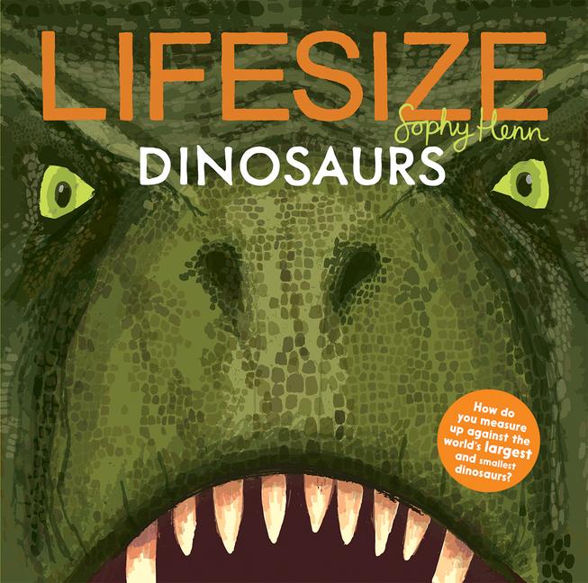 Knjiga Lifesize Dinosaurs Sophy Henn