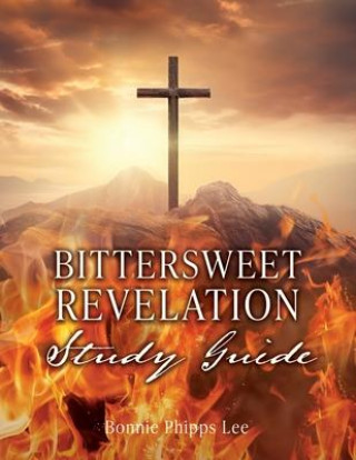 Knjiga Bittersweet Revelation Study Guide Bonnie Phipps Lee