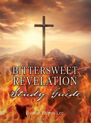 Knjiga Bittersweet Revelation Study Guide Bonnie Phipps Lee