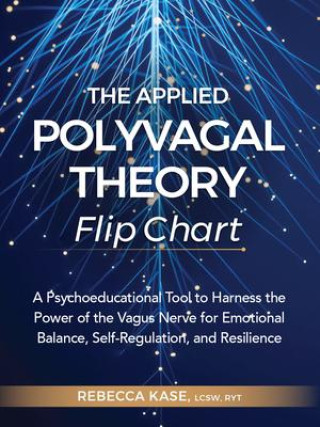 Książka The Applied Polyvagal Theory Flip Chart 