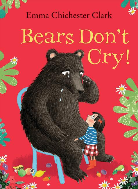 Knjiga Bears Don't Cry! Emma Chichester Clark