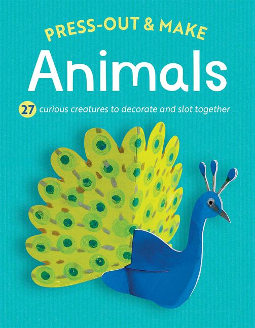 Kniha Press-Out & Make Animals Anton Poitier
