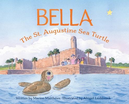 Knjiga Bella the St. Augustine Sea Turtle Abigail Lashbrook