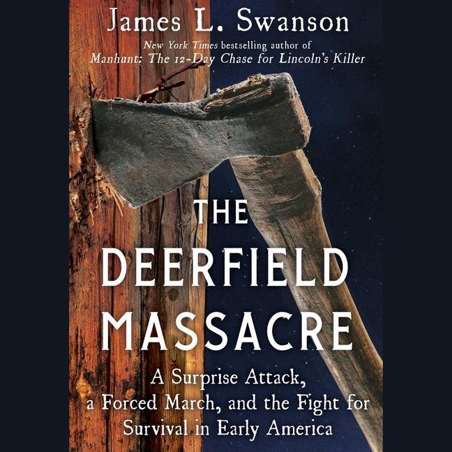 Audio The Deerfield Massacre James L Swanson