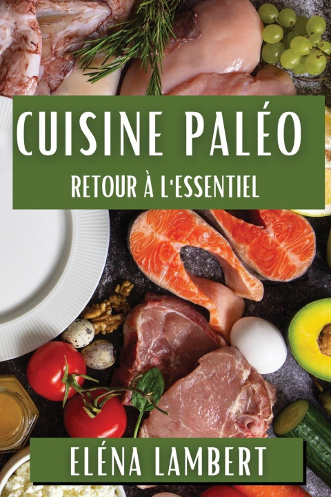 Knjiga Cuisine Paléo Eléna Lambert