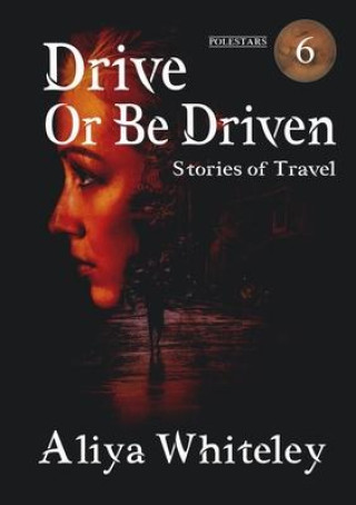 Book Drive or Be Driven Aliya Whiteley
