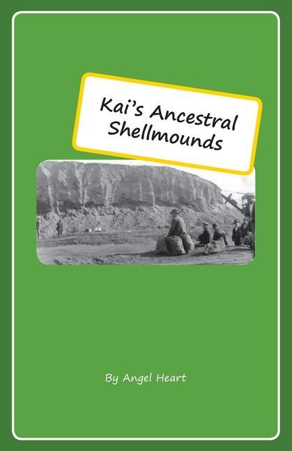 Knjiga Kai's Ancestral Shellmounds Angel Heart