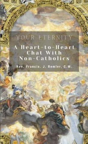 Knjiga Your Eternity CM Rev. Francis REMLER