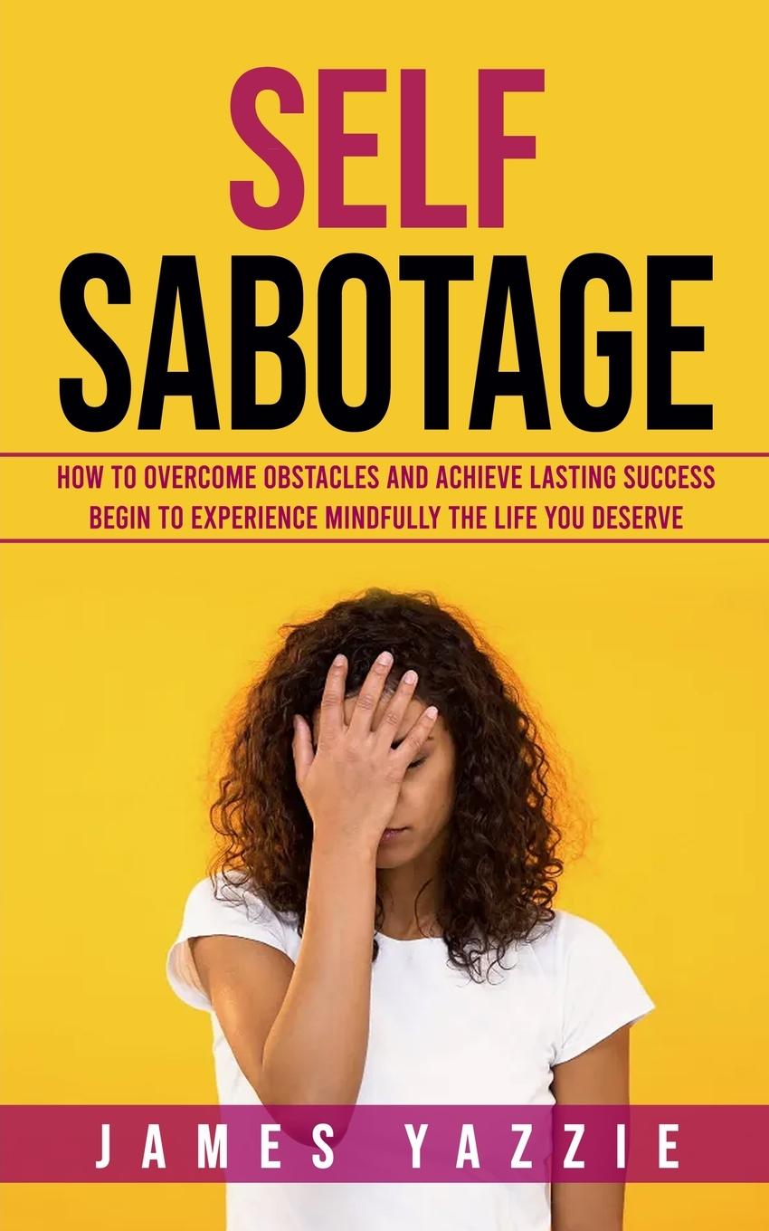 Knjiga Self Sabotage James Yazzie