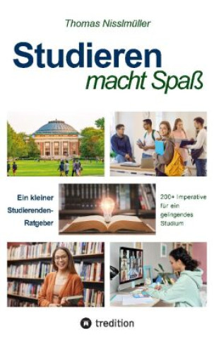 Kniha Studieren macht Spaß Thomas Nisslmüller