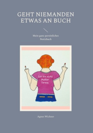 Knjiga Geht niemanden etwas an Buch Agnes Wichner
