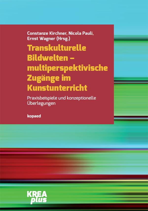 Knjiga Transkulturelle Bildwelten - multiperspektivische Zugänge im Kunstunterricht Nicola Pauli