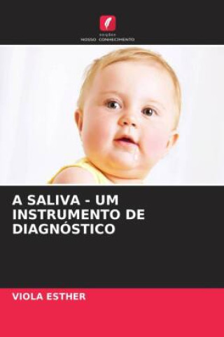 Boek A SALIVA - UM INSTRUMENTO DE DIAGNÓSTICO Viola Esther