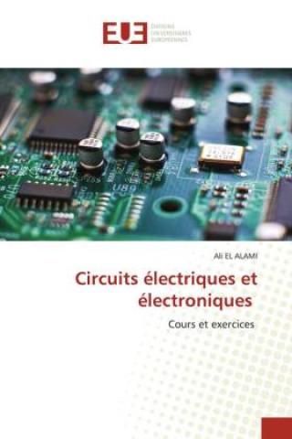 Knjiga Circuits électriques et électroniques Ali El Alami