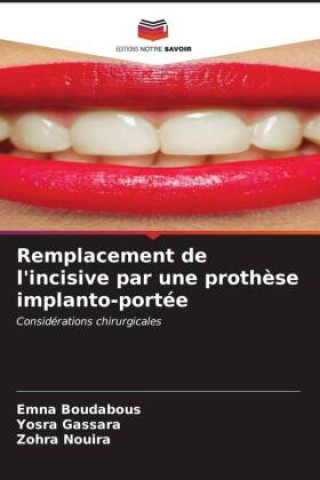 Libro Remplacement de l'incisive par une prothèse implanto-portée Emna Boudabous