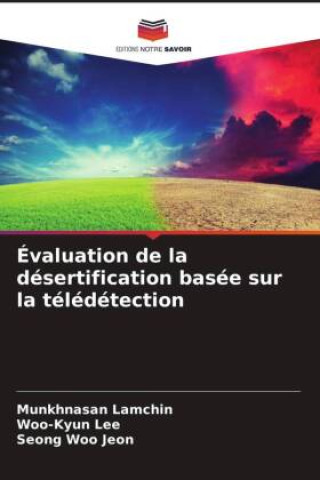 Knjiga Évaluation de la désertification basée sur la télédétection Munkhnasan Lamchin