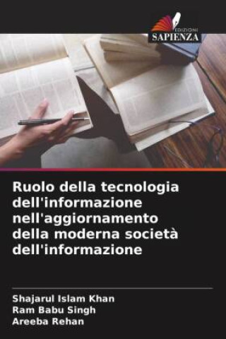 Kniha Ruolo della tecnologia dell'informazione nell'aggiornamento della moderna societ? dell'informazione Ram Babu Singh