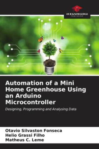 Carte Automation of a Mini Home Greenhouse Using an Arduino Microcontroller Helio Grassi Filho