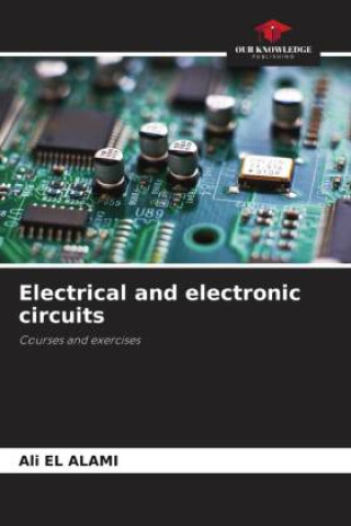 Knjiga Electrical and electronic circuits Ali El Alami