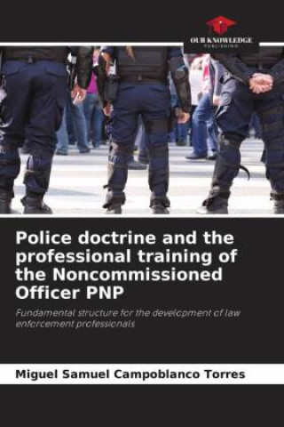 Kniha Police doctrine and the professional training of the Noncommissioned Officer PNP 