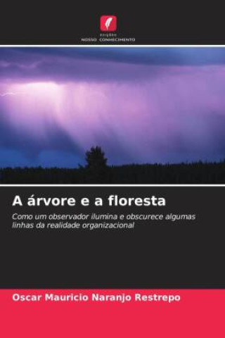 Knjiga A árvore e a floresta Oscar Mauricio Naranjo Restrepo