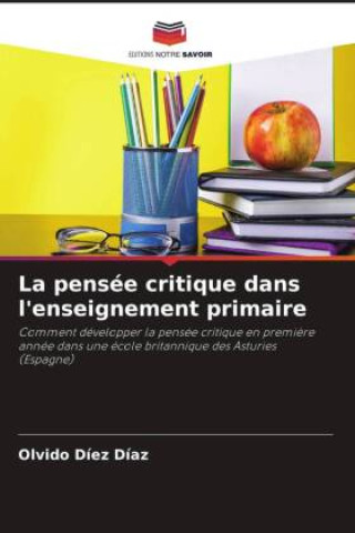 Книга La pensée critique dans l'enseignement primaire 