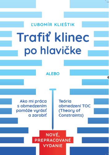 Carte Trafiť klinec po hlavičke (Nové, prepracované vydanie) Ľubomír Klieštik