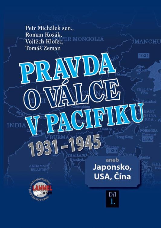 Kniha Pravda o válce v Pacifiku 1931-1945 aneb Japonsko, USA, Čína 1. díl Petr Michálek
