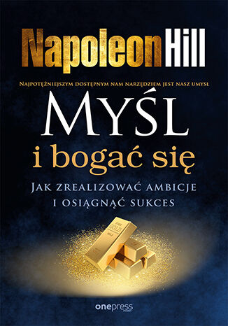 Livre Myśl i bogać się. Jak zrealizować ambicje i osiągnąć sukces Napoleon Hill