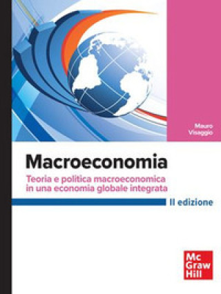 Kniha Macroeconomia. Teoria e politica macroeconomica in una economia globale integrata Mauro Visaggio