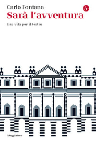 Książka Sarà l'avventura. Una vita per il teatro Carlo Fontana