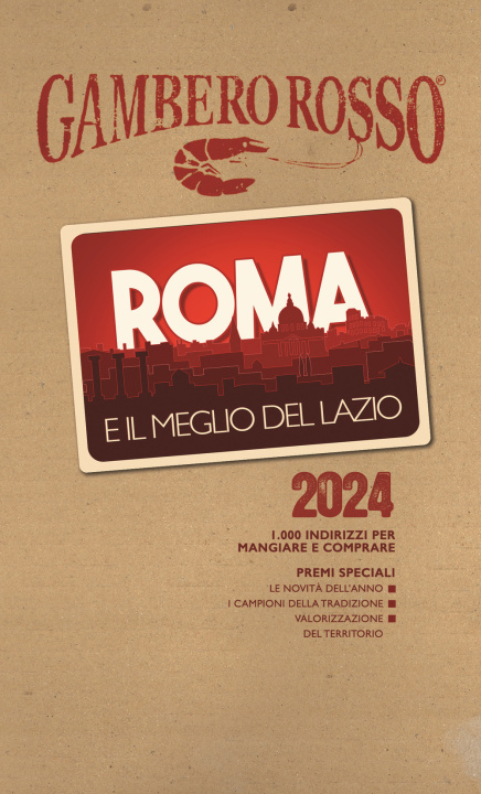 Carte Roma e il meglio del Lazio 2024. 1000 indirizzi per mangiare e comprare 